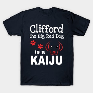 Clifford is a Kaiju T-Shirt